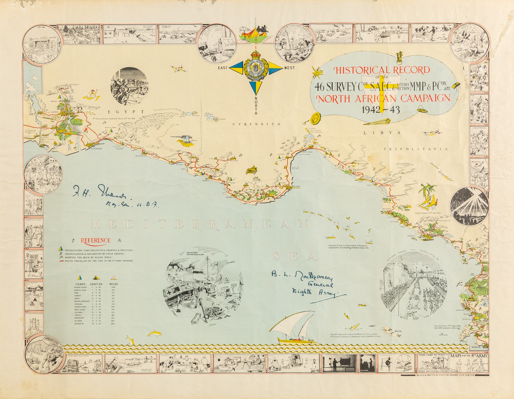 English School (Mid-20th century): 'Historical Record of the 46 Survey Company of the South African Engineer Corps - North African Campaign 1942-43', coloured pictorial map signed by Field Marshall Bernard Montgomery and Major General Frank Theron of the British Eighth Army in pen 47cm x 58cm
Notes: This commemorative map has no single cartographer; it was created collectively by the company to celebrate their military achievements during the campaign. The map reads 'drawn and printed by us in the desert just for fun' at the lower right corner.