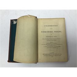 Three books of Yorkshire interest, to include British Railways Past and Present East Yorkshire, F. Ross Celebrities of the Yorkshire Wolds and D. Lunn Wetwang Saga II 1800-2015