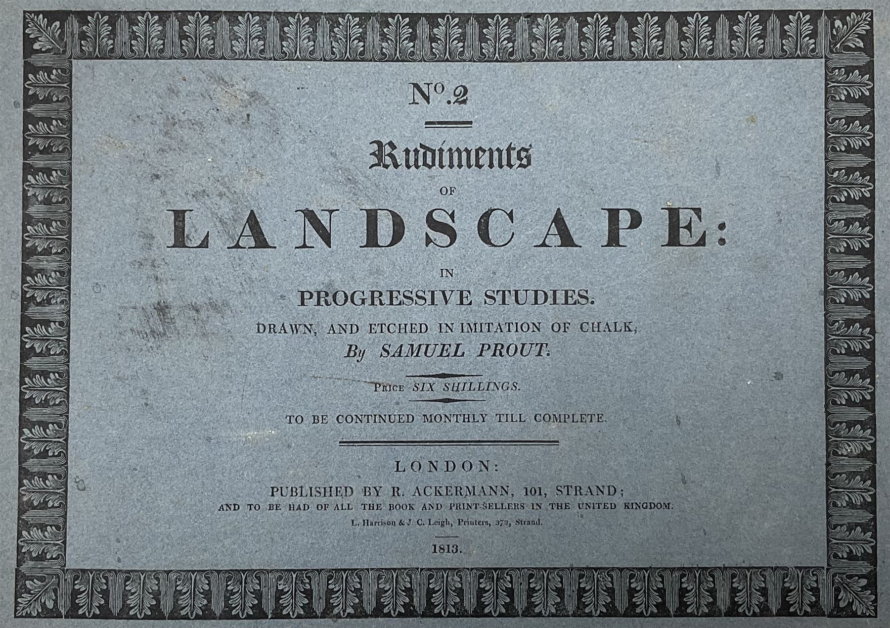 Samuel Prout (British 1783-1852): 'Rudiments of Landscape in Progressive Studies. Drawn, and Etched in Imitation of Chalk', collection of soft ground etchings pub. Rudolph Ackermann c.1813, each 36.5cm x 26cm, each mounted and bound in two bespoke folios