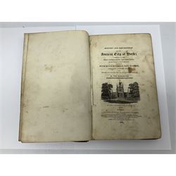 Hargrove Wm.: History and Description of the Ancient City of York. 1818. York Wm. Alexander. Two volumes in three. Disbound and incomplete.