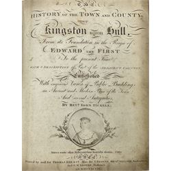  Tickell Rev. John: History of the Town and County of Kingston-upon-Hull From its Foundation in the Reign of Edward the First to the present Time [...], Hull Thomas Lee & Co 1798, folding frontispiece and other engraved plates