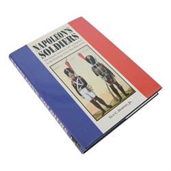 Twelve books on the Napoleonic Wars, Napoleon, Waterloo and Uniforms of British and French Regiments in the Napoleonic Wars etc

