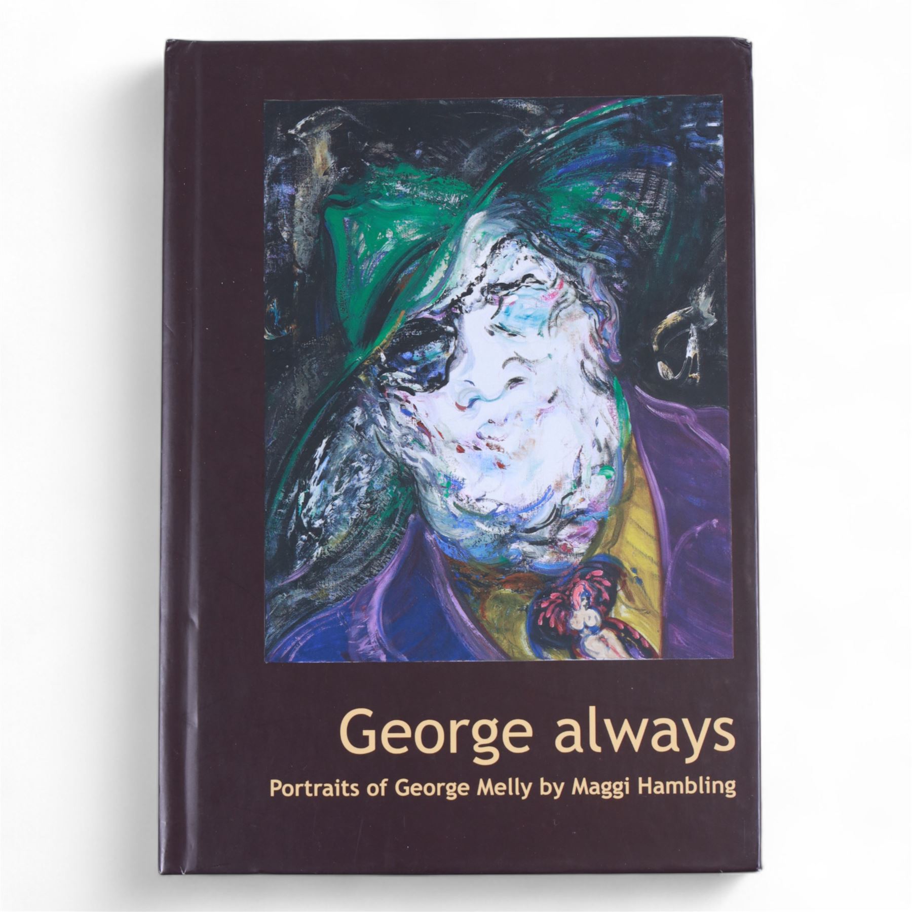 Four signed Maggi Hambling books, comprising George Always, War Requiem & Aftermath, Henrietta Moraes Drawings by Maggi Hambling and An Eye Through a Decade, together with nine signed Maggi Hambling postcards