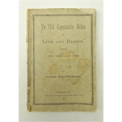  'Ye Old Constable Boke of Lyth & Barnby', with explanatory notes by John Crowther, pub. Stockton 1890, 1vol. Provenance: Property of a Private Whitby Collector.   