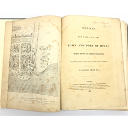  Frost Charles: Notices Relative to the Early History of the Town and Port of Hull. 1827. Folding frontispiece, engravings, etchings and vignettes. Rebacked with original boards, new spine and end papers.  