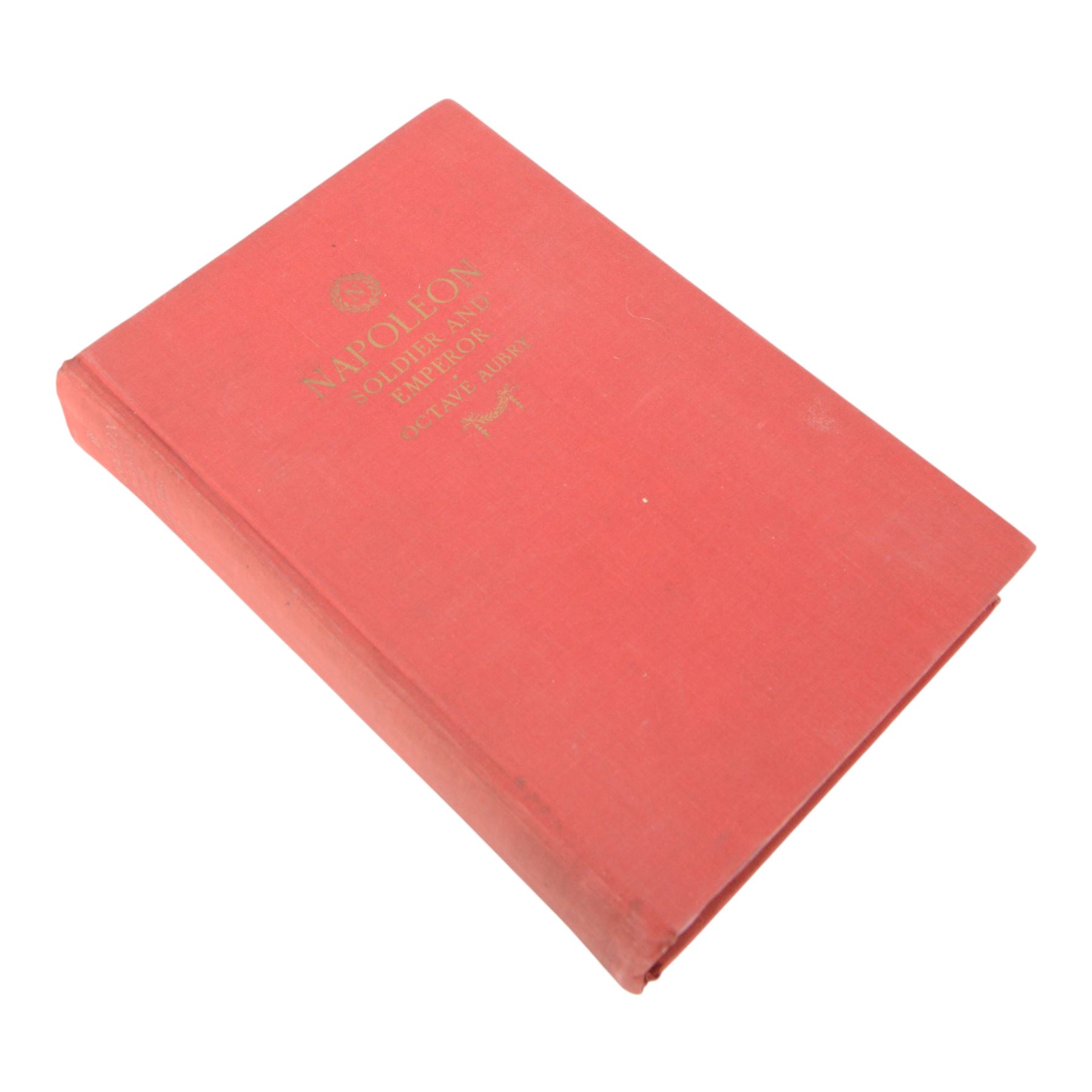 Five Napoleonic books, Napoleon Soldier and Emperor, Napoleon at Bay 1814, Napoleon, Memoirs of Napoleon and Through Russian Snows
