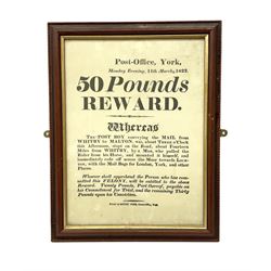 Early 19th century framed local interest York Post Office wanted poster, £50 reward, printed by Henry Cobb dated Monday Evening, 11th March 1822, requesting information about a post boy conveying mail from Whitby to Malton who was pulled from his horse by a thief who stole mail bags for London and York, H44cm