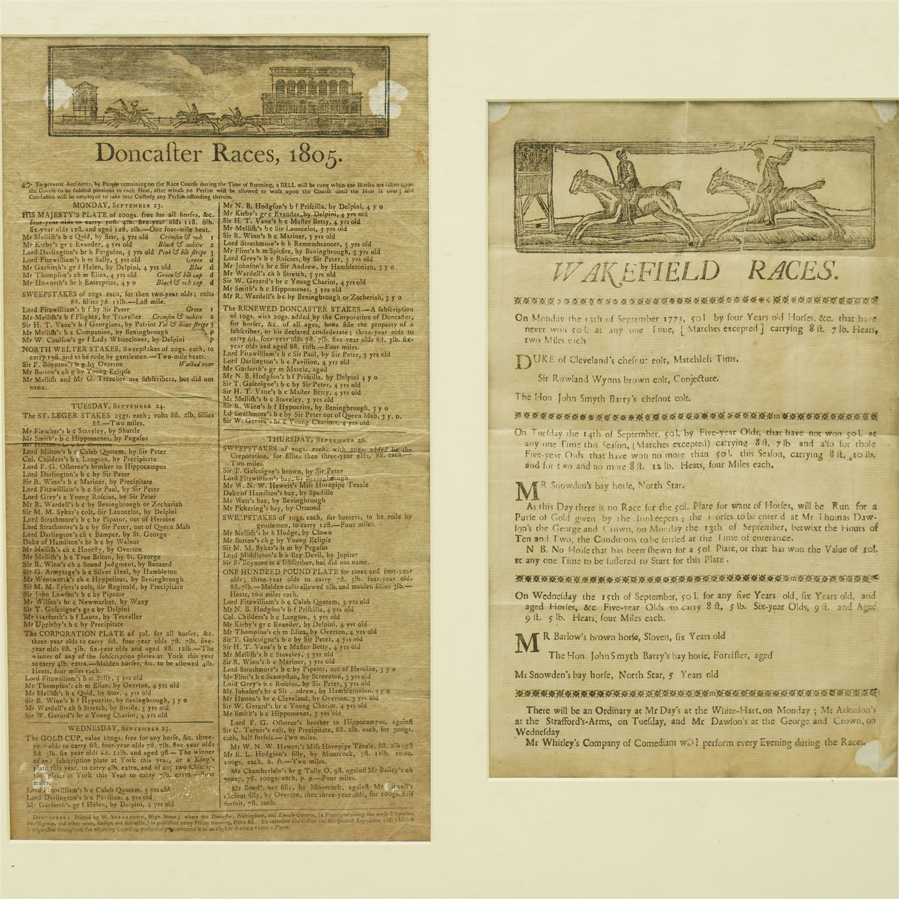 18th century  handbill for 'Leedes Races June 1760' with list of the runners, owners etc 29cm x 17cm, another for 'Wakefield Races September 1773', another 'Preston Races June 1783' with hand written notes down one side, another 'Pontefract September 1803' and another 'Doncaster Races September 1805' in one frame 48cm x 114cm
Notes: The Leedes bill advertises Ordinairies and Cockings.  Ordinairies were fixed price meals offered by various taverns and Cockings were cock fights arranged for entertainment between races 
Provenance: property of a Nobleman