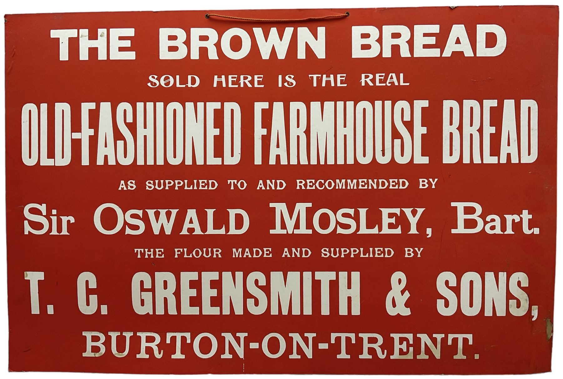 T.C. Greensmith & Sons of Burton-on-Trent show card, 'The Brown Bread sold here is the real Old-Fashioned Farmhouse Bread as supplied to and recommended by Sir Oswald Mosley', 49.5cm x 74.5cm
