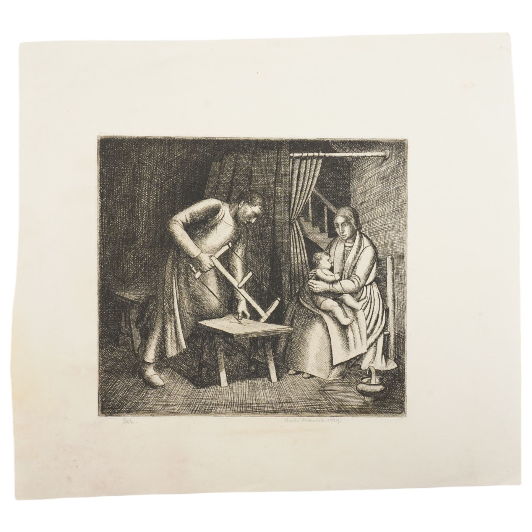 Frederick George Austin (British 1902-1990): The Carpenter and His Family, drypoint etching signed and dated 1929 in pencil 14cm x 16cm (unframed)
Provenance: direct from the granddaughter of the artist