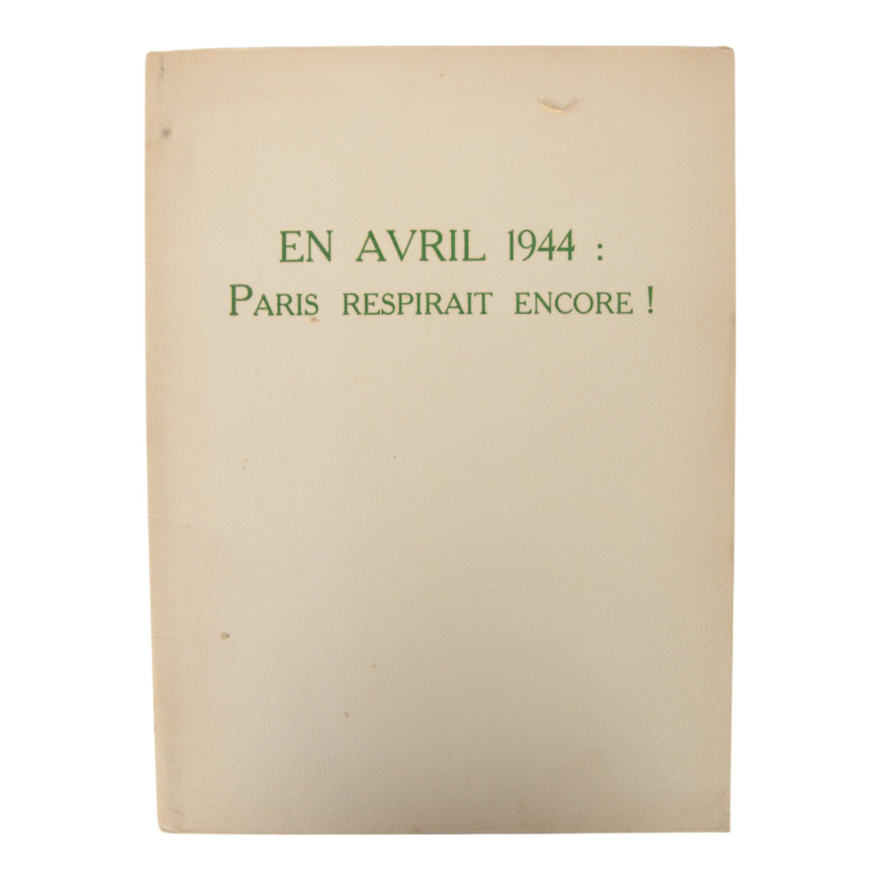 French Liberation of Paris collection of Six period books: Paris Sous la Botte, Paris Libere, La Liberation de Paris, Un An, En Avril 1944 and Barricades

