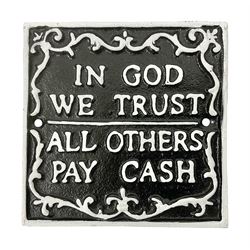 Cast iron 'In God we Trust' sign with white writing on a black ground, H15cm THIS LOT IS TO BE COLLECTED BY APPOINTMENT FROM DUGGLEBY STORAGE, GREAT HILL, EASTFIELD, SCARBOROUGH, YO11 3TX