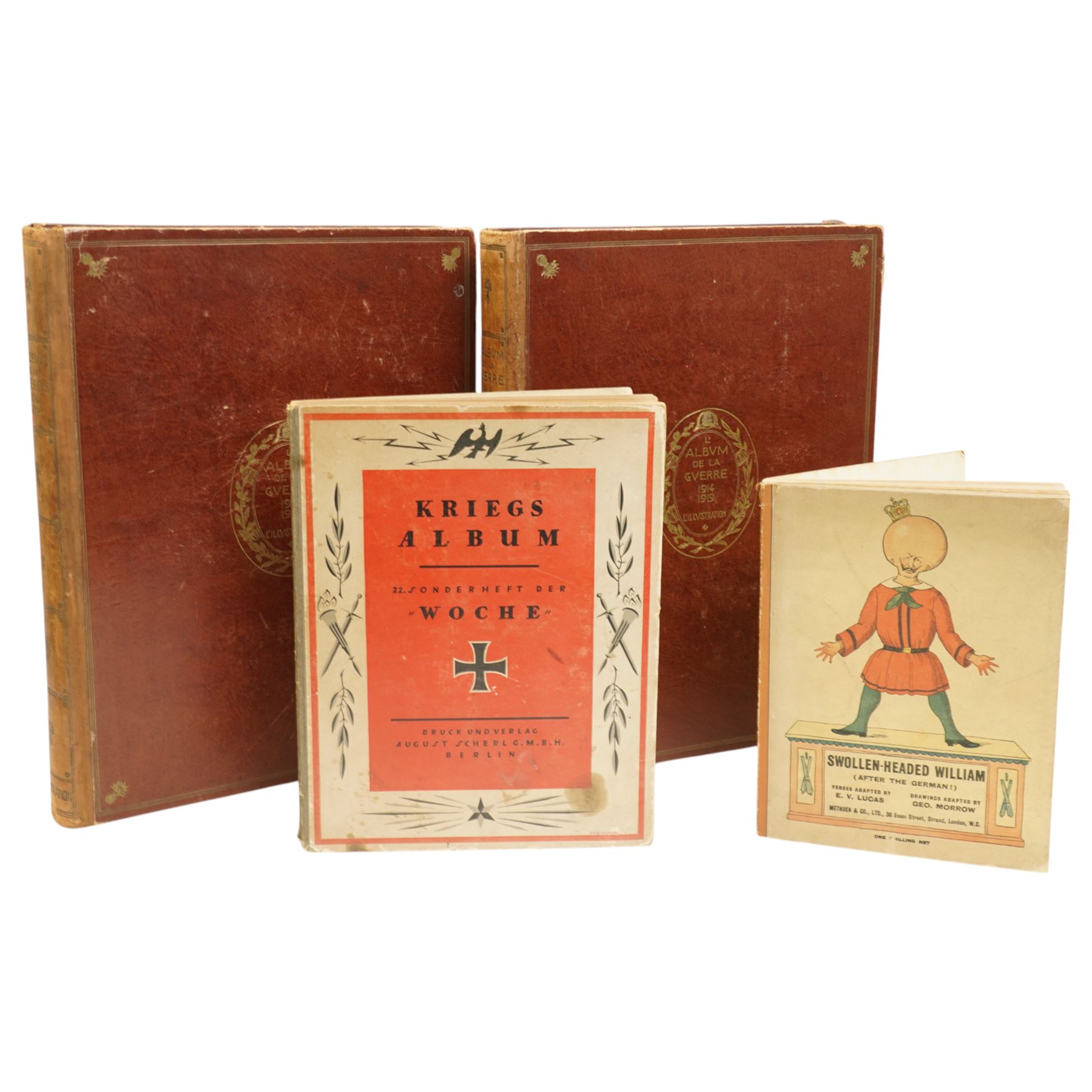 'L'Album de la Guerre', 1914-1919, two volumes published 1923, gilt decorated boards,   'Kriegsalbum' with the illustrtations translated into English and annotated in ink and 'Swollen-Headed William' third edition (4)