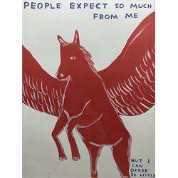 David Shrigley OBE (British 1968-): 'People expect so much from me - but I can offer so little', offset lithographic poster 79cm x 59cm