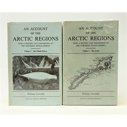  'An Account of the Arctic Regions'  by William Scoresby, David & Charles Reprint, originally 1820, pub. Windsor 1969, blue cloth gilt with plastic covered d/w, 2vols. Provenance: Property of a Private Whitby Collector.   