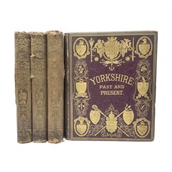  Baines,Thomas: Yorkshire Past and Present, vols I - IV, pub by William Mackenzie, 22 Paternoster Row, London