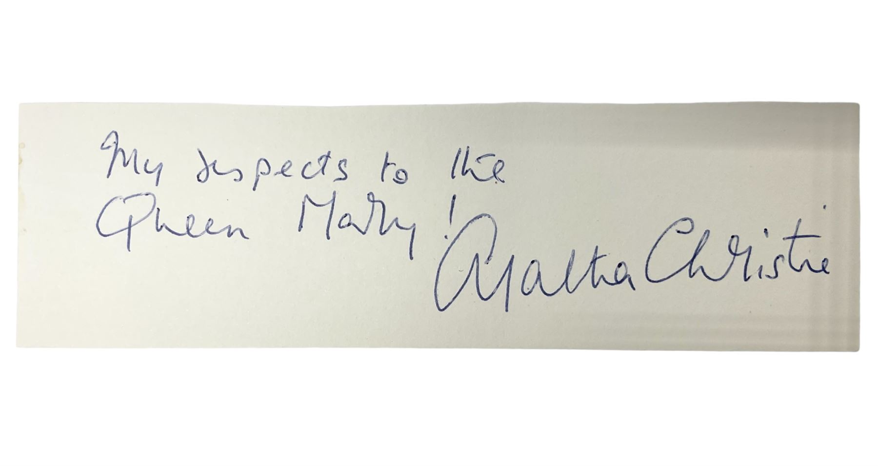 Christie  Agatha (1890-1976) English Crime Novelist. Blue ink signature with inscription 'My respects to the Queen Mary'; oblong clipping
