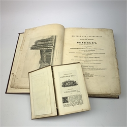 Oliver George: The History and Antiquities of the Town and Minster of Beverley. 1829. Uncut pages. Rebound in maroon leather with new end papers; and Greenwood John: Picture of Hull. 1835 (2)