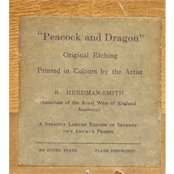  'Peacock & Dragon', limited edition coloured etching 55/75 signed titled and numbered in pencil by Robert Herdman-Smith (British 1879-1945) with original label verso 14cm x 19cm  