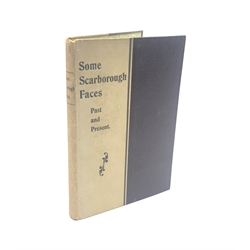  Anon: Some Scarborough Faces, Past and Present, 1901 First edition. Cloth binding. 1vol  