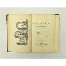  'A Guide to Whitby and the Neighbourhood', with plates, pub. Whitby 1850, half-calf with marbled boards, 1vol. Provenance: Property of a Private Whitby Collector.    