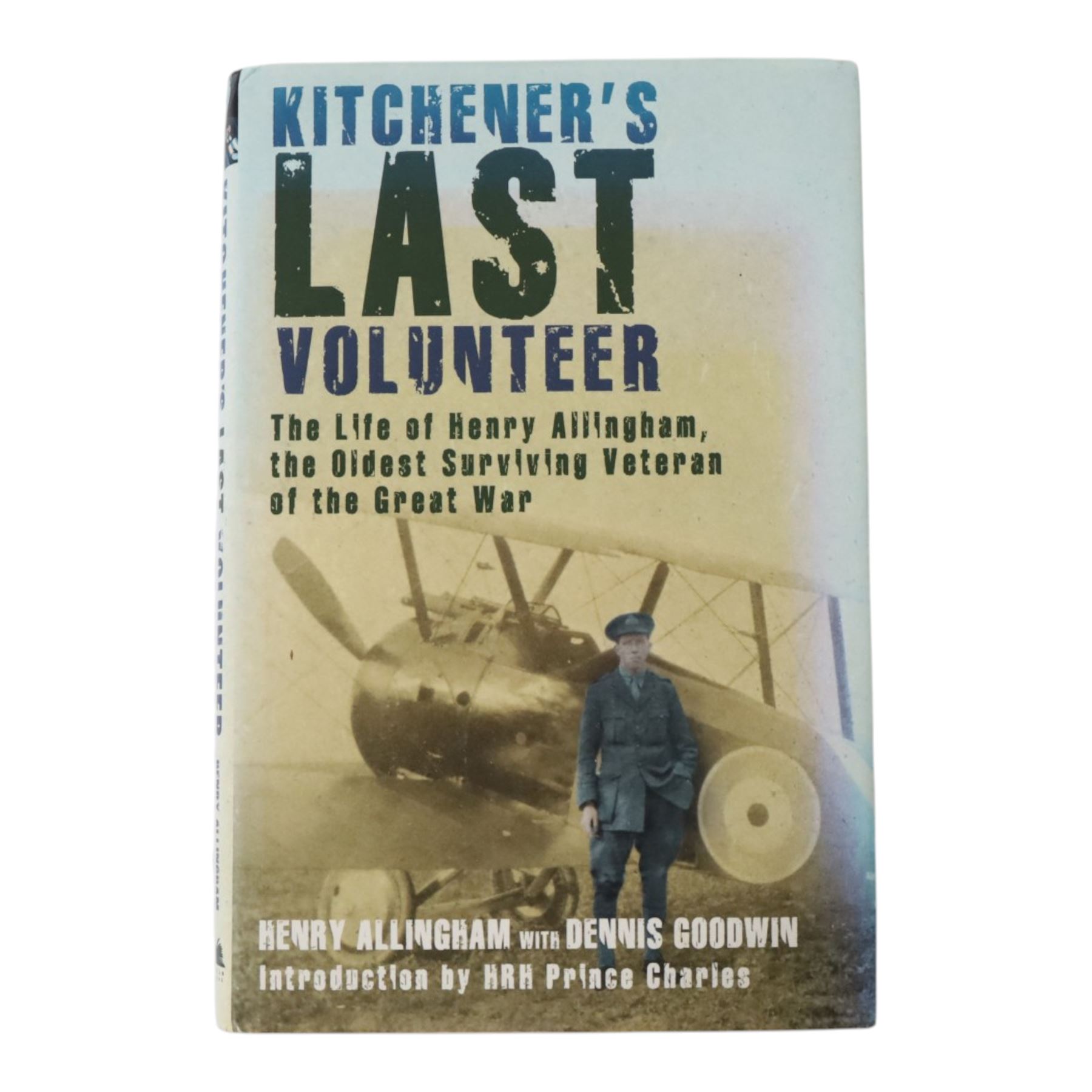 Henry Allingham, signed book Kitchener's Last Volunteer; The Life of Henry Allingham, the oldest surviving Veteran of the Great War