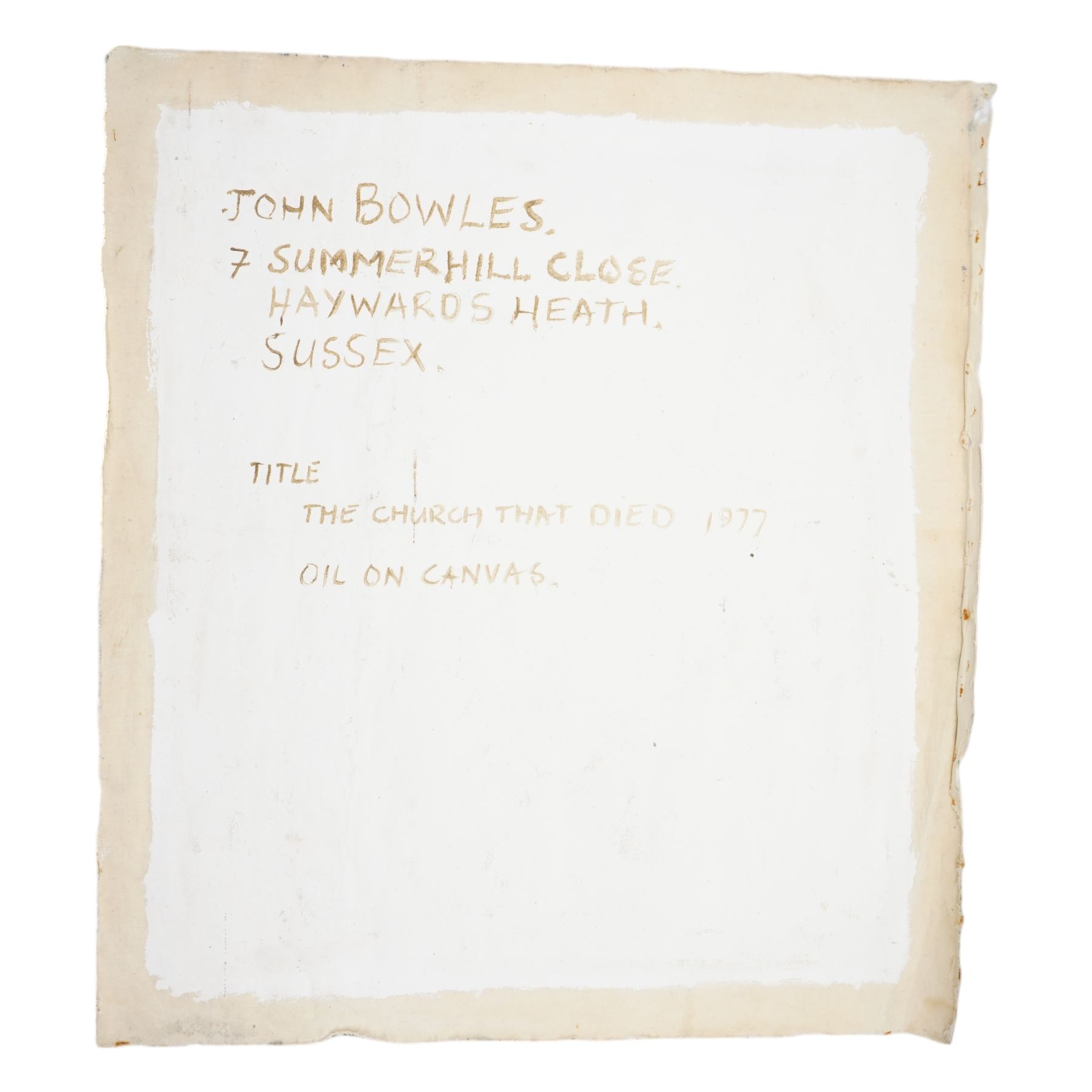 John Gilbey Bowles (British 1929-2011): 'The Church That Died', oil on unstretched canvas signed inscribed and dated 1977 verso 86cm x 76cm (unframed)