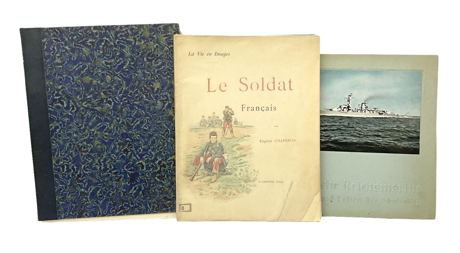 General De Fonclare: L'Armee Francaise A Travers Les Ages - L'Infanterie. Paris 1930. Hand coloured plates. Original card binding loose in later folder; Chaperon Eugene: Le Soldat Francais. Paris Ndc1895; and Deutsche Reichsmarine Dienst Und Leben Der Matrosen cigarette card album c1936 (3)