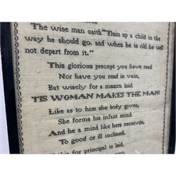 19th century text sampler, worked in black thread by Mary Ann Baron, of Bridlington, June the 8th 1821, 'To the Worthy promoters of that truly benevolent, and Philanthropic institutions, the Female School for Industry, Morality, and Religion. Honoured Ladies The wise man Saith 'Train up a child in the way he should do and when he is old he will not depart from it;. This glorious precept you have read Nor have you read in vain, But wisely for a maxim laid TIS WOMAN MAKES THE MAN! Like as to him she body gives, She forms his infant mind, And he a mind like hers receives, To good or ill inclined. If this for principal is laid, And I do rightly Scan. Tis wise indeed to form the maid, That she may form the man. I am with great deference your humble servant R. Pickering 1814.', in ebonised wooden frame under glass, overall H36.5cm W22.5cm