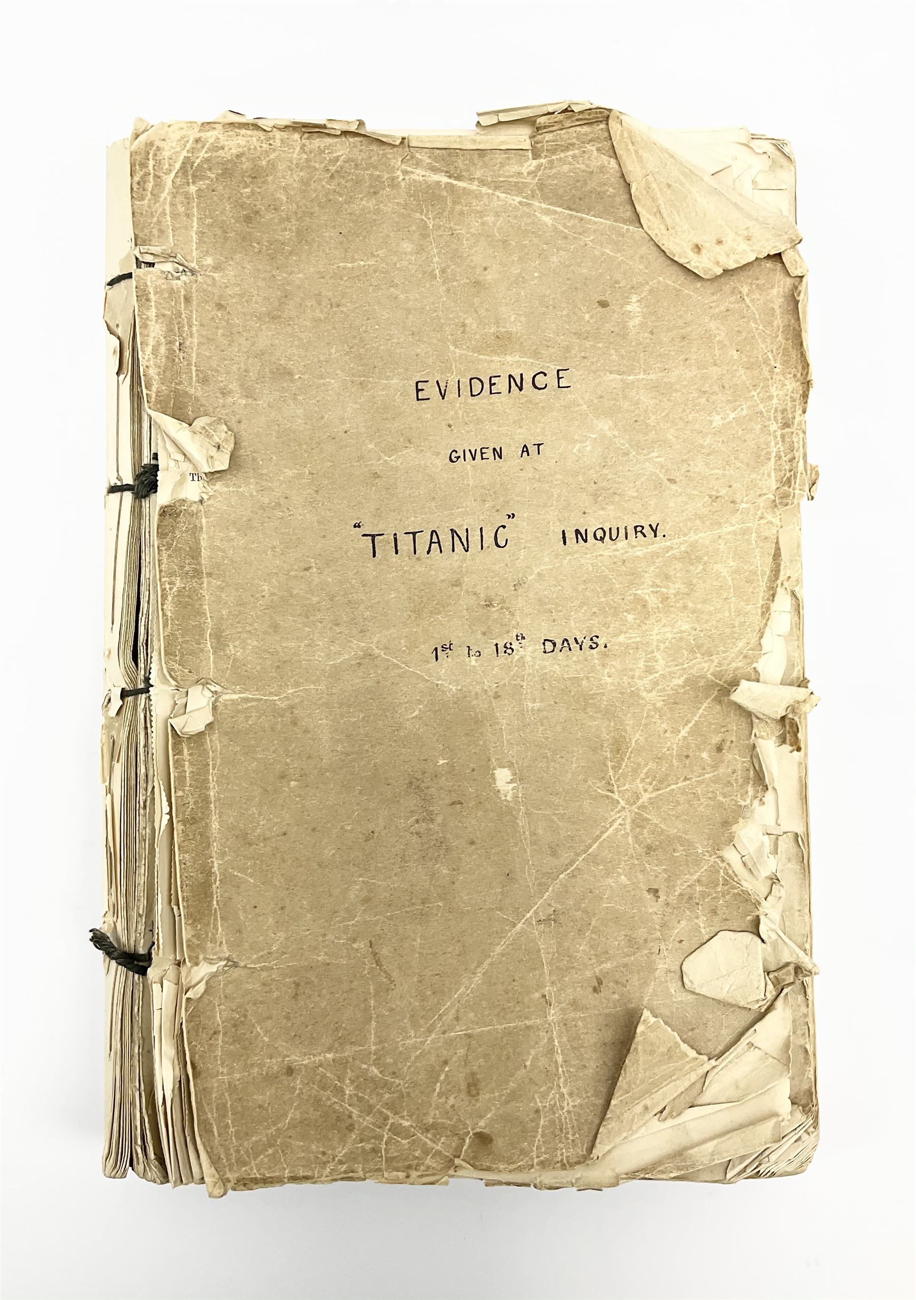 White Star line SS 'Titanic' - Proceedings Before The Right Hon. Lord Mersey, with Rear Admiral The Hon. S.A. Gough-Calthorpe C.V.O., R.N., et al. On a formal investigation ordered by the Board of Trade into the loss of the SS 'Titanic'. In the Wreck Commissioner's Court May/June 1912. Published by HMSO London. Unbound with hand written paper cover titled 'Evidence Given At 'Titanic' Inquiry 1st to 18th days. Incomplete - missing days 1 to 4 in list of witnesses, day 18 missing pp.503-506, appendix inserted between days 17 and 18. A rare and interesting part copy of the proceedings with unique annotations in many page margins. The first day title page is named in ink 'Mrs. Robinson', presumably Mrs. Annie Robinson First Class Stewardess and survivor, whose examination was on the eleventh day and which is partly highlighted in red pencil. The first eleven days also contain various pencil marginalia, hand unknown, together with a pencil cross-section drawing of the ship, with references to the pre-voyage fire and the engineers. The title pages of the twelfth day to the eighteenth day are all named in ink 'Mr. Boyle', referring to Alexander Boyle, with the twelfth day also bearing his professional stamp as 'Engineer Surveyor In Chief 23rd May 1912 Board of Trade'. No marginalia is found on days 12 to 18.