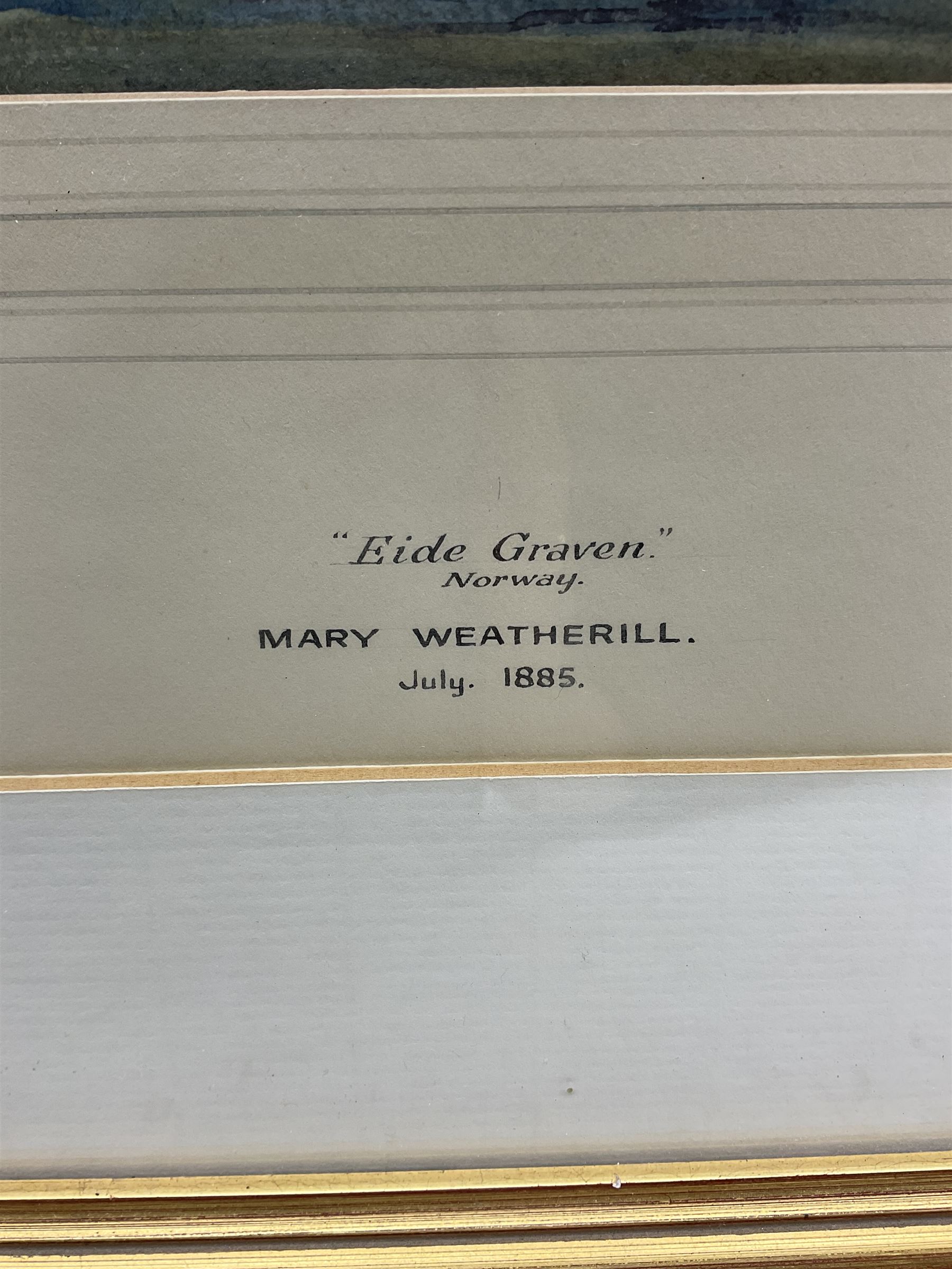 Mary Weatherill (British 1834-1913): 'Eide - Graven' Norway, watercolour unsigned, titled and dated July 1885 on the mount 29cm x 25cm