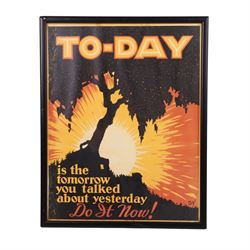 WWII poster 'To-day is the tomorrow you talked about yesterday - Do It Now!' by The Sheldo...