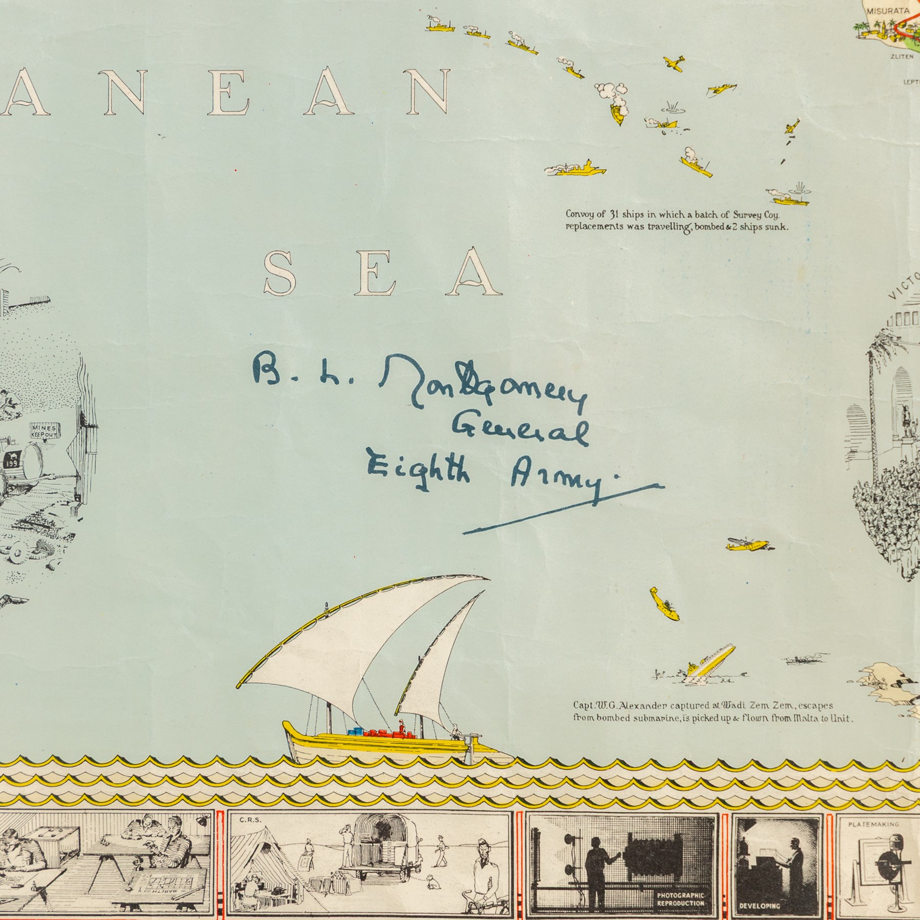English School (Mid-20th century): 'Historical Record of the 46 Survey Company of the South African Engineer Corps - North African Campaign 1942-43', coloured pictorial map signed by Field Marshall Bernard Montgomery and Major General Frank Theron of the British Eighth Army in pen 47cm x 58cm
Notes: This commemorative map has no single cartographer; it was created collectively by the company to celebrate their military achievements during the campaign. The map reads 'drawn and printed by us in the desert just for fun' at the lower right corner.