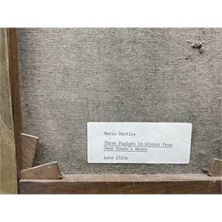 Marie Hartley (Yorkshire 1905-2006): 'Three Poplars in Winter from Owen Bowen's House', oil on canvas signed, titled on printed label verso 34cm x 24cm