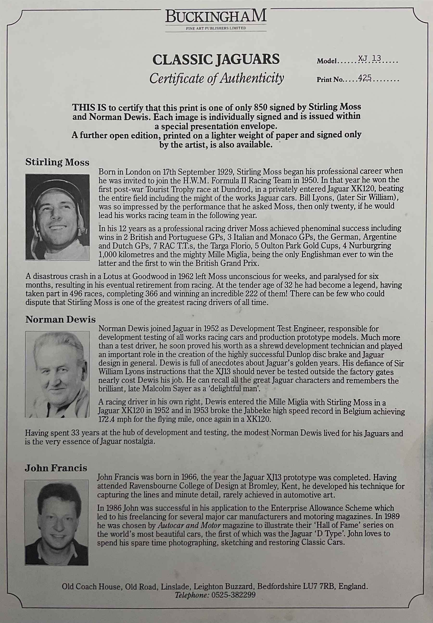 Three limited edition Jaguar prints with certificates, 'Jaguar E-Type' numbered 037, 'Jaguar D-Type' numbered 425, and 'Jaguar XJ13' numbered 425, signed Stirling Moss, Norman Dewis and John Francis and numbered in pencil unframed 47cm x 61cm
