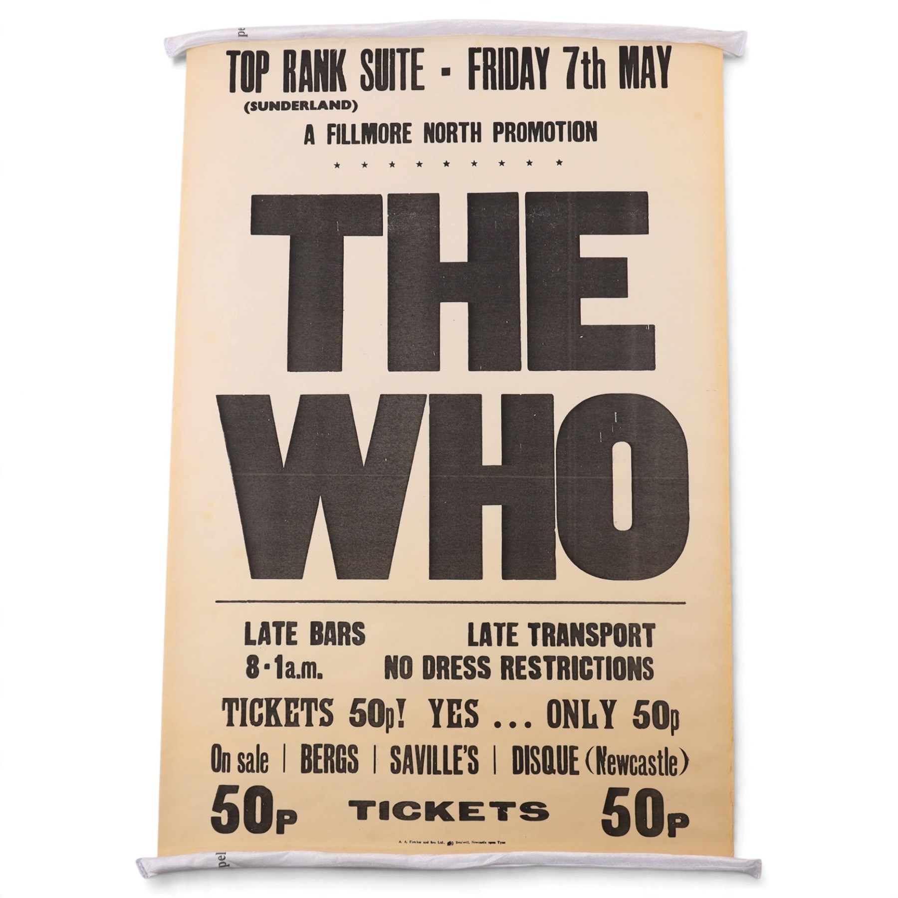 The WHO original concert poster - A Fillmore North Promotion Top Rank Suite, Sunderland, Friday 7th May, 1971, H76cm, W50cm

Provenance by vendor repute: poster was originally owned by James 'Happy' Hubbard, The WHO's chief lighting technician during the late 1960s to the early 1980s. He received three from the venue after the gig. 