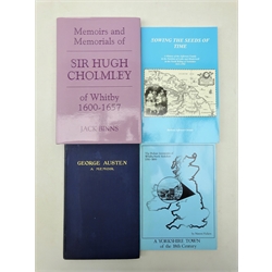  'Memoirs and Memorials of Sir Hugh Cholmey of Whitby 1600-1657' Ed. Jack Binns, pub. YAC 2000, in d/w, George Austen A Memoir by Wilfrid Austen  pub. Whitby 1934, Sowing The Seeds of Time, a history of the Jefferson Family in the Parishes of Lythe & Hinderwell c1631-1994 and Probate Inventories of Whitby 1700-1800. 4vols. Provenance: Property of a Private Whitby Collector.    