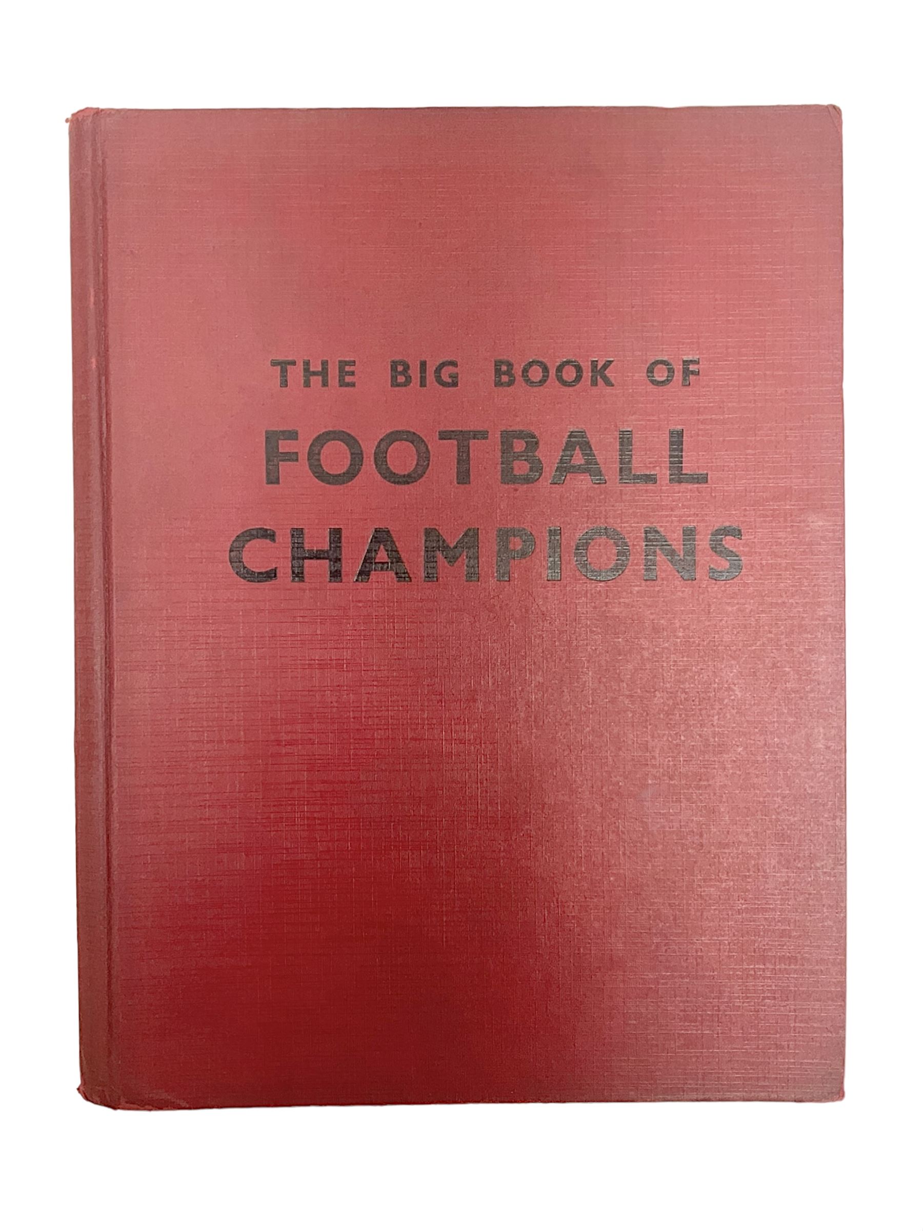 The Big Book of Football Champions by LTA Robinson Ltd, circa 1955/56
