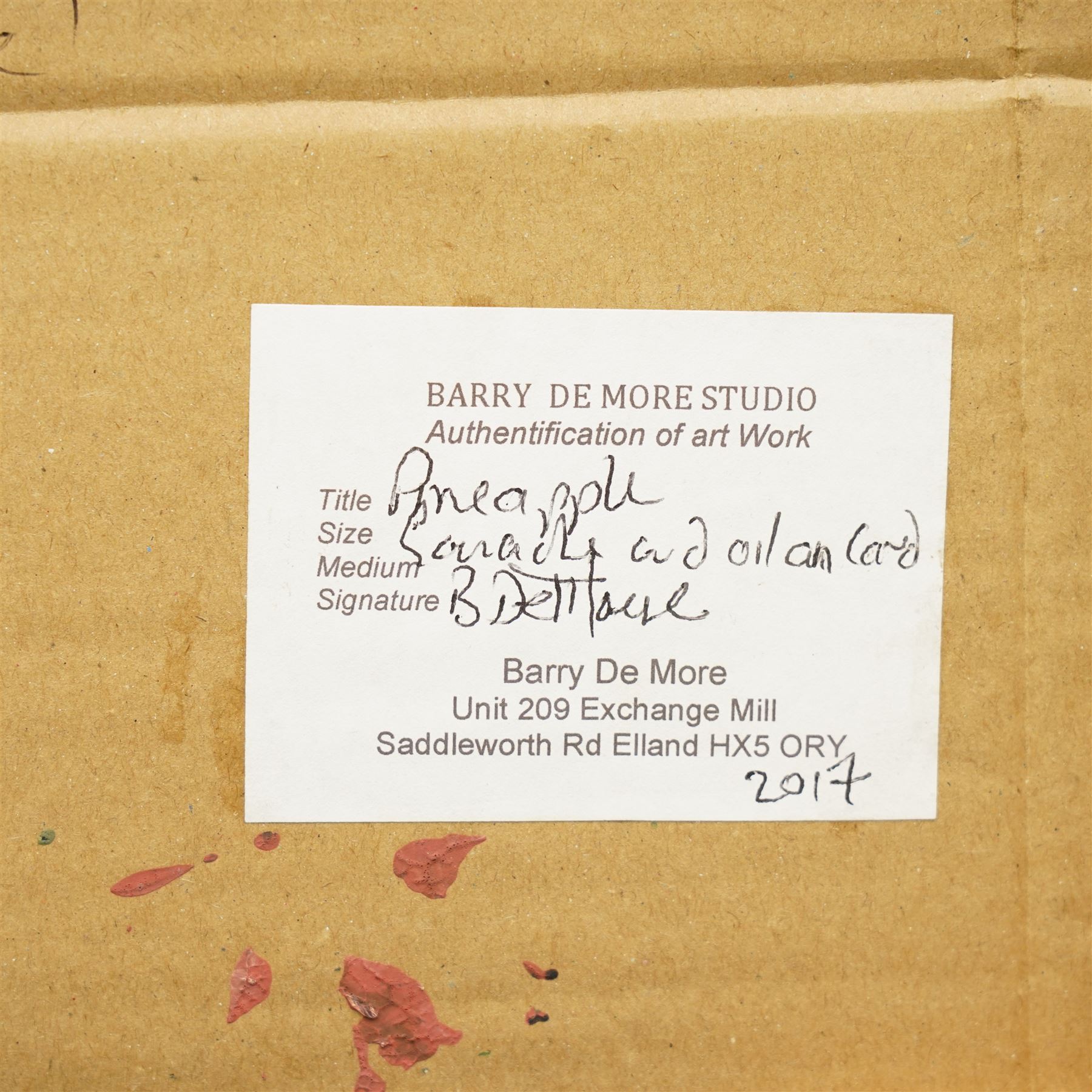 Barry De More (Yorkshire 1948-2023): Still Life of 'Pineapple' and Fruit, gouache oil and impasto on cardboard signed titled and dated 2017 verso 45cm x 35cm
Notes: Acclaimed as one of the North's greatest expressionist artists, Barry De More (1948-2023) used a heavy impasto style to transfer his love of Yorkshire landscapes, townscapes and people to canvas. His work sits comfortably in the company of work by Kossoff and Auerbach, selling to collectors in the UK and overseas. De More's work can be found in the permanent collection of work by Northern Artists at Dean Clough, one of the UK's largest contemporary art galleries.