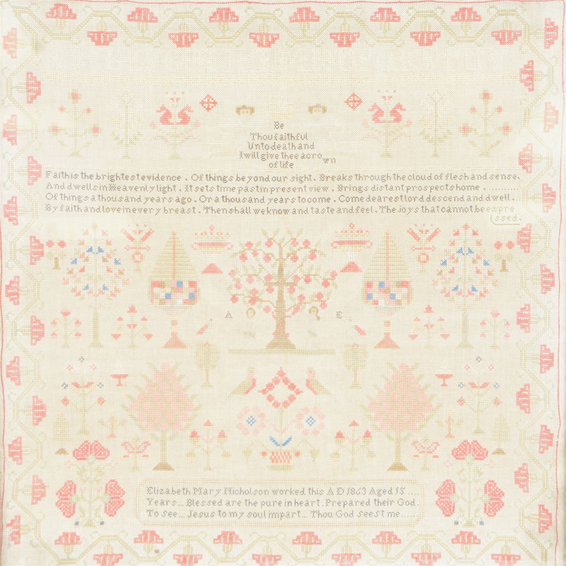 Victorian sampler by Elizabeth Mary Nicholson aged 15, dated 1863, worked with religious verse 'Be Thou faithful Unto death and I will give three a crown of life. Faith is the brightest evidence Of things beyond our sight, Breaks through the cloud of flesh and sense And dwells in Heavenly light. it sets time past time present view. Brings distant prospects home,... Of things a thousand years ago. Or a thousand years to come. Come dearest lord descend and dwell... By faith and love in every breast. then shall we know and taste and feel. The joys that cannot be expressed... Blessed are the pure in hearts. Prepared their God to see... Jesus to my soul impart.. Thou God seest me...', worked with various motifs including Adam and Eve flanking the tree of life entwined with the serpent, angels, birds, flowering urns, and trees, within a flowering vine border, in lacquered frame, overall H67cm W65.5cm