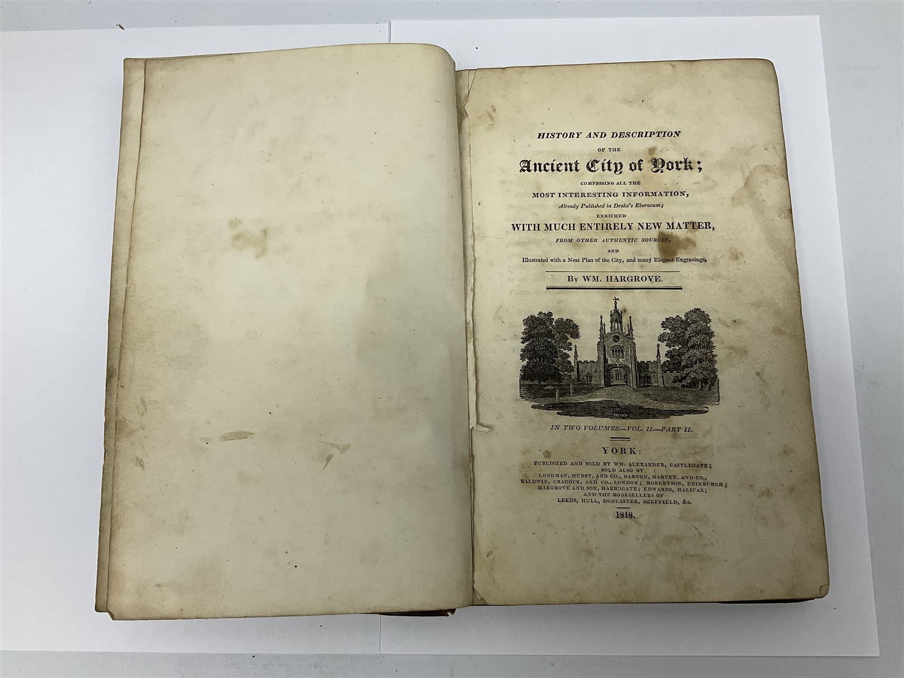 Hargrove Wm.: History and Description of the Ancient City of York. 1818. York Wm. Alexander. Two volumes in three. Disbound and incomplete.