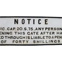 Cast iron railway sign reading 'NOTICE BY 8 VIC.CAP.20.S.75 ANY PERSONS NOT FASTENING THIS GATE IS LIABLE TO A PENALTY OF FORTY SHILLINGS', H25cm, W79cm