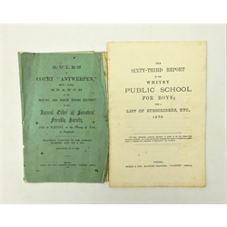  Rules of Court 'Antwerpen' No.1142, Branch of the Whitby and North Riding Ancient Order of Foresters' Friendly Society' pub. Whitby 1879, & 63rd Report of The Whitby Public School for Boys pub. Whitby 1873, 2vols. Provenance: Property of a Private Whitby Collector.    