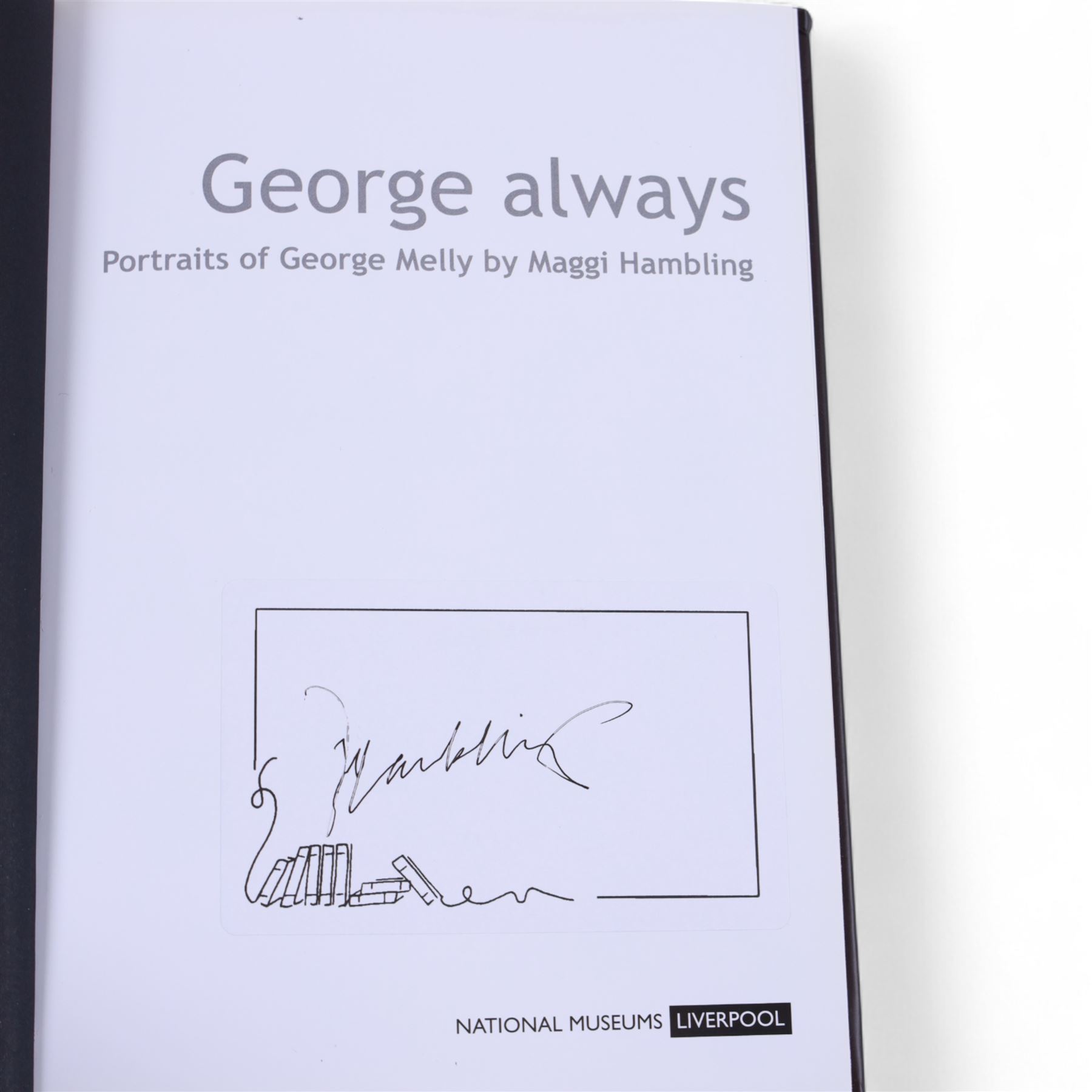 Four signed Maggi Hambling books, comprising George Always, War Requiem & Aftermath, Henrietta Moraes Drawings by Maggi Hambling and An Eye Through a Decade, together with nine signed Maggi Hambling postcards
