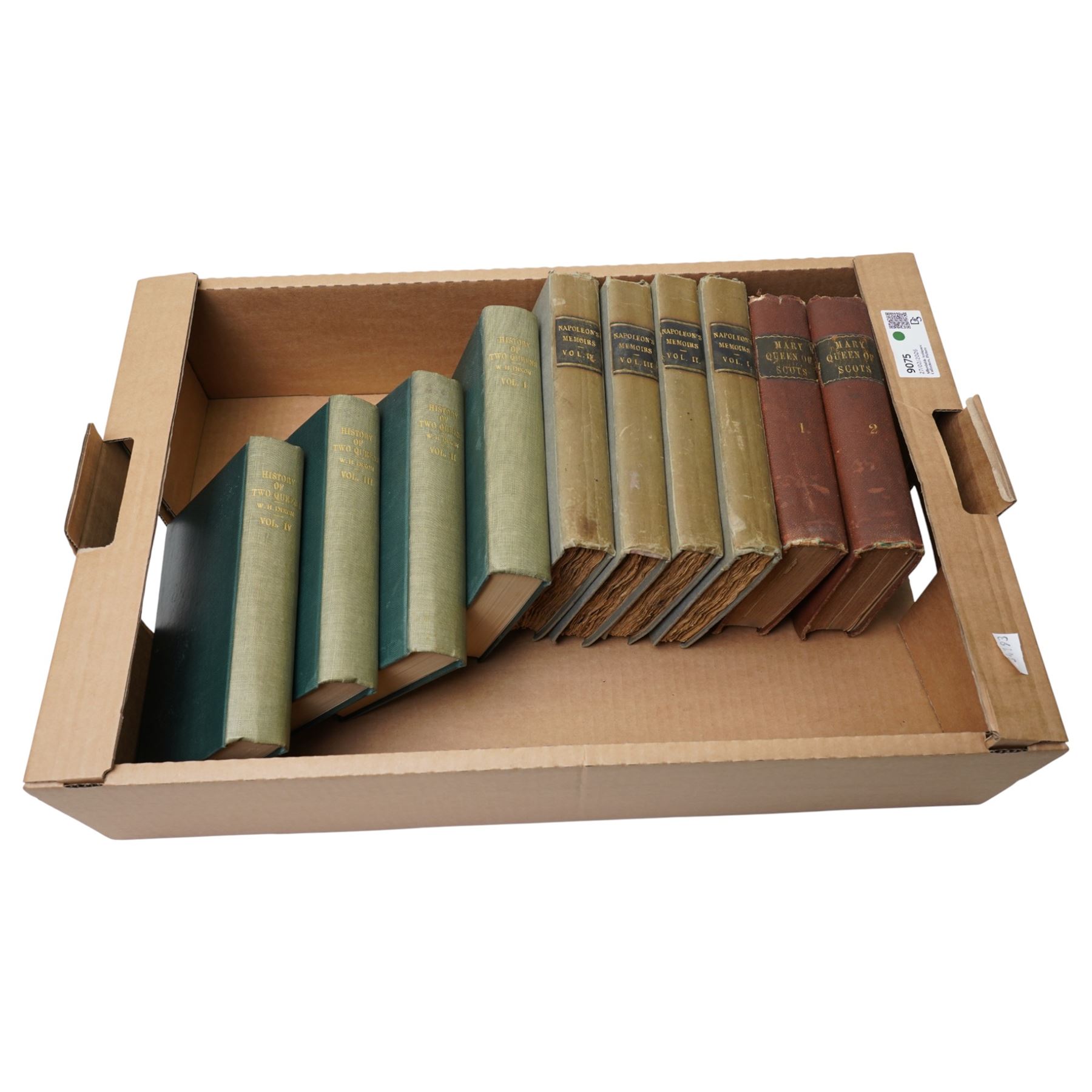 'Memoirs of the History of Franceduring the Reign of Napoleon four volumes 1832, Dixon, W H - 'History of two Queens' four volumes 1873 nd Chalmers, George - 'Mary Queen of Scots' two volumes 1822