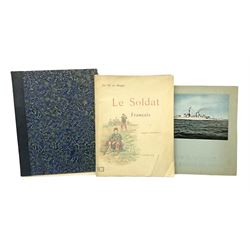 General De Fonclare: L'Armee Francaise A Travers Les Ages - L'Infanterie. Paris 1930. Hand coloured plates. Original card binding loose in later folder; Chaperon Eugene: Le Soldat Francais. Paris Ndc1895; and Deutsche Reichsmarine Dienst Und Leben Der Matrosen cigarette card album c1936 (3)