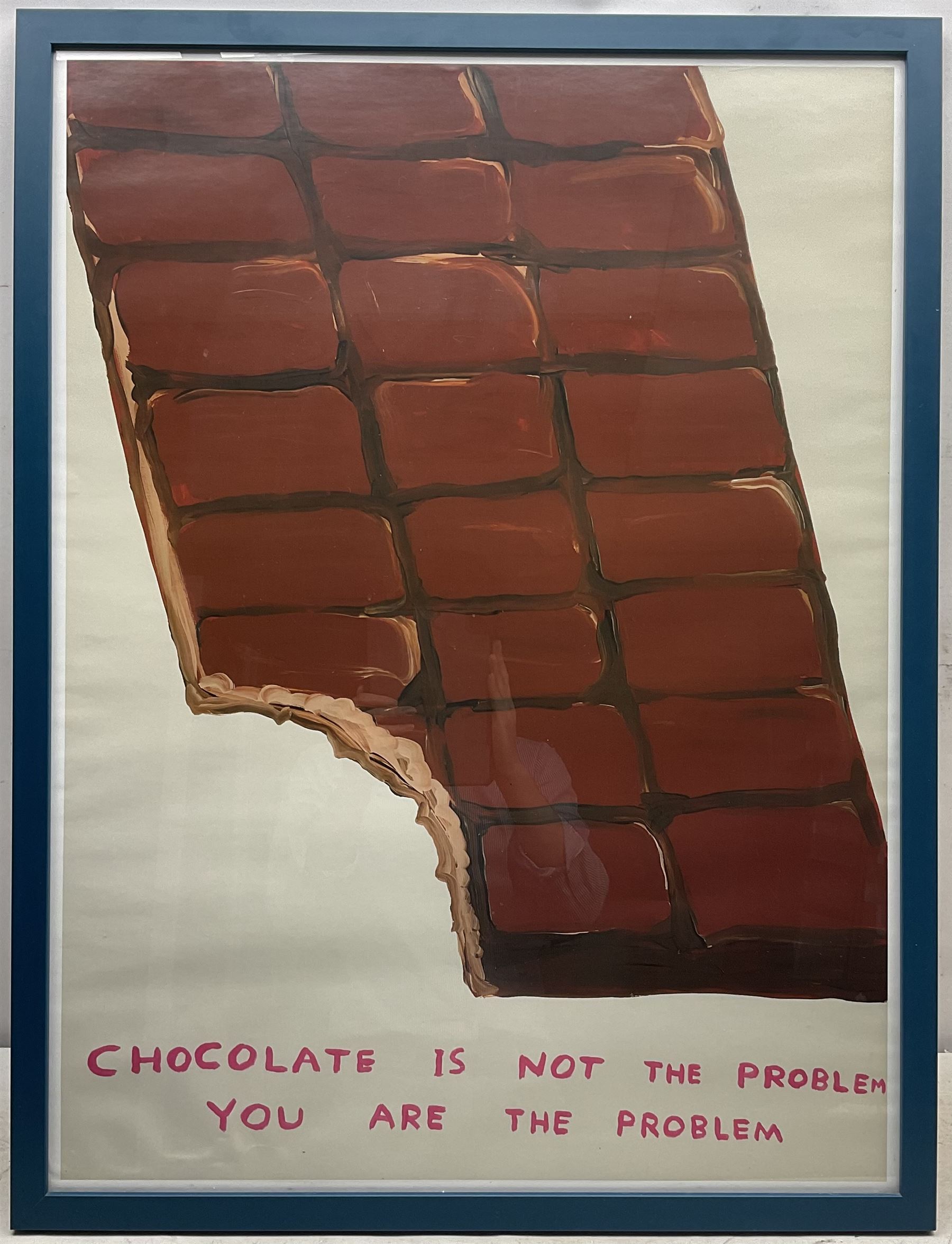 David Shrigley OBE (British 1968-): 'Chocolate is not the problem - You are the problem', offset lithographic poster 79cm x 59cm