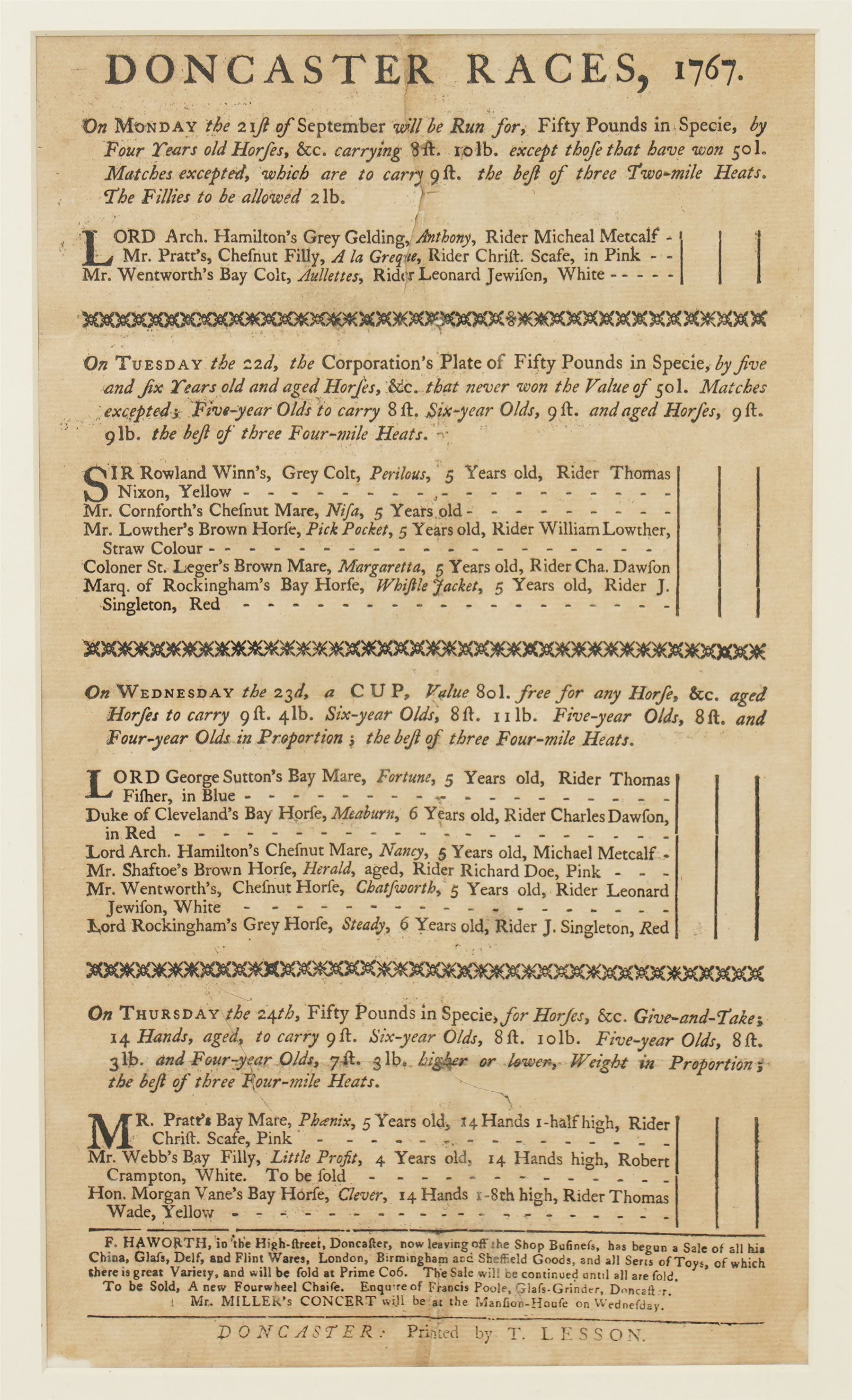 18th century double page handbill for 'Newmarket First Spring Meeting, April 1799' with list of runners and owners etc 31cm x 37cm framed, a single page bill 'Newmarket Third October or Houghton Meeting October 1803', another 'Doncaster Races September 1767' 30cm x 17cm, and another York August Meeting 1806 29cm x 17cm all framed (4) 
Provenance: property of a Nobleman