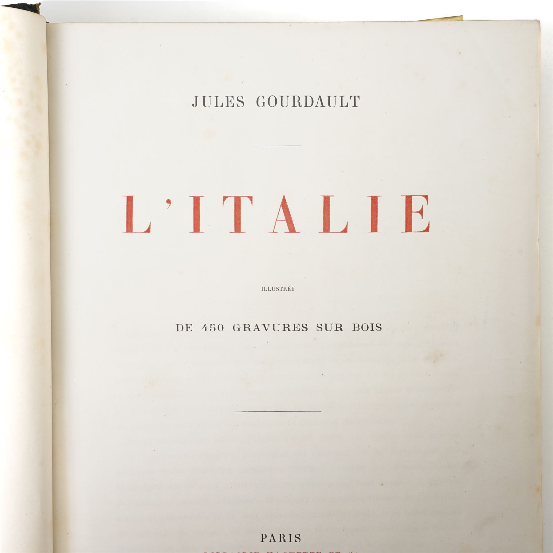Limiers, Henri-Philippe de - 'Annales de la Monarchie Francoise' published Chez L'Honore  
& Chatelain, Amsterdam 1724, three volumes in one, sixty three full page plates, full calf, Gourdault, Jules - L'Italie' published Paris 1877, decorative boards, aeg, and 'Tableaux de la Revolution Francoise' with forty engraved plates out of forty eight (3)