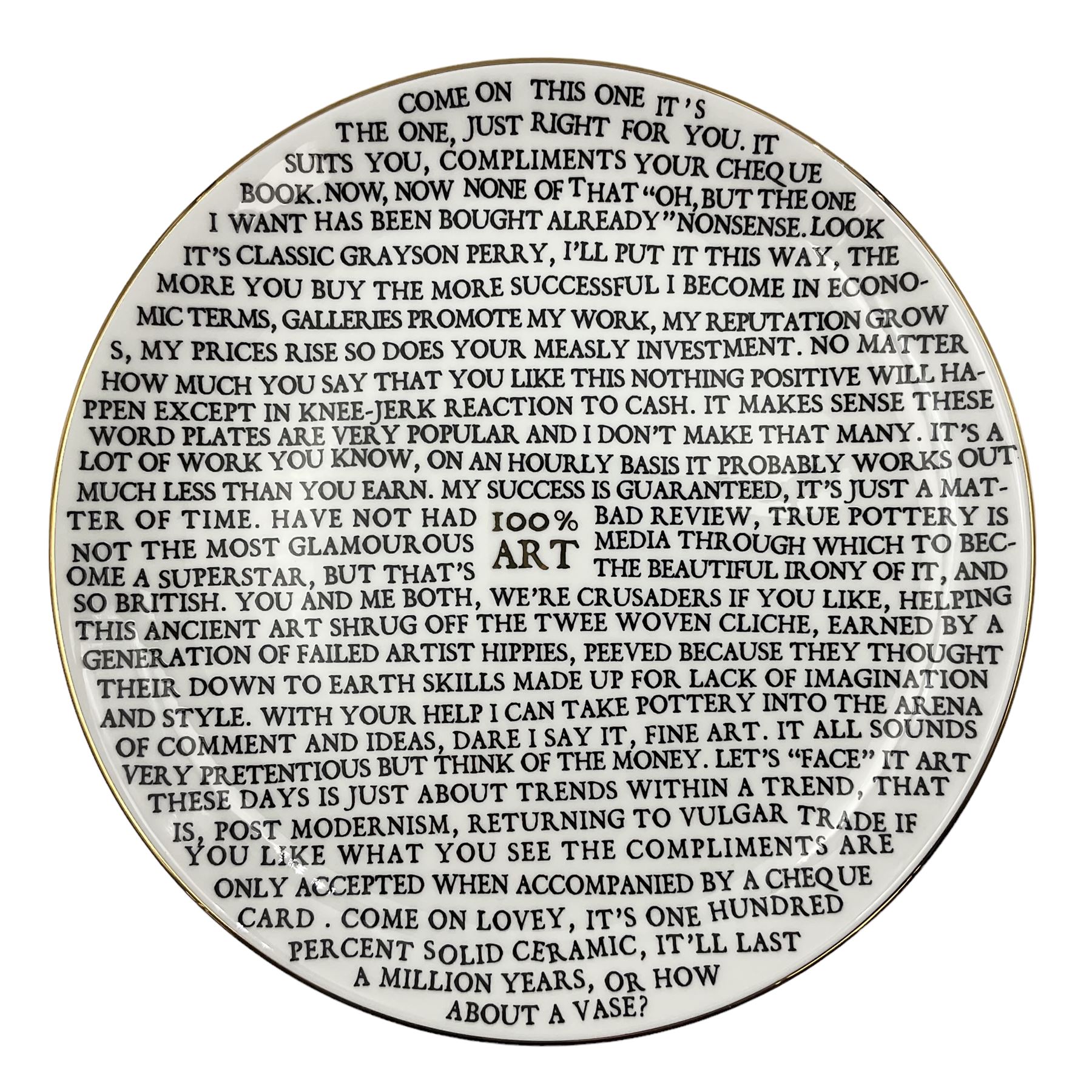Grayson Perry (British 1960 -): ‘100% Art’, set of three ceramic plates, each with artist's seal printed to base and individually marked either with York Art Gallery, Sainsbury Center or The Holburne Museum
